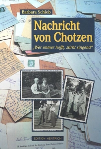 Titel des Buches "Nachricht von Chotzen - Wer immer hofft, stirbt singend"